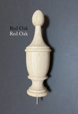 Bedpost Finial. 7 3/8H, 2 1/4W, 1 3/4Base.Oak Maple Cherry Mahogany Walnut #98