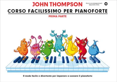 JOHN THOMPSON - CORSO FACILISSIMO DI PIANOFORTE - PARTE PRIMA - IN ITALIANO