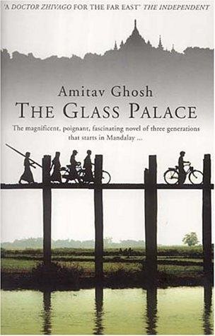 The Glass Palace: from the Booker Prize-shortlisted author - Ghosh, Amitav