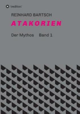A T A K O R I E N: Der Mythos Band 1