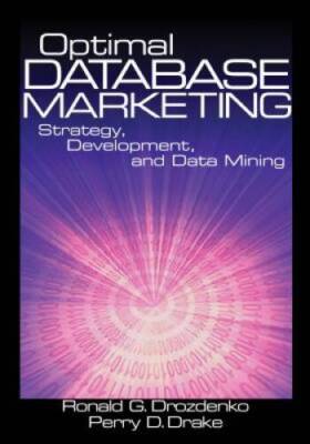 Optimal Database Marketing: Strategy, Development, and Data Mining - GOOD