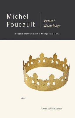 Power/Knowledge: Selected Interviews and Other Writings, 1972-1977 by Michel Fou