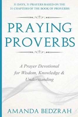 Bedzrah - Praying Proverbs  A Prayer Devotional for Wisdom Knowledge  - X555z