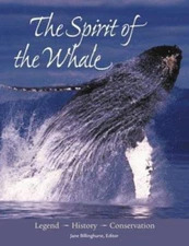 The Spirit of the Whale: Legend, History, Conservation (Marine Life)