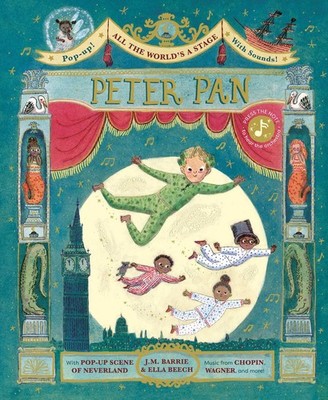 All the World's a Stage: Peter Pan: A Pop-Out Sound Adventure Hardcover
