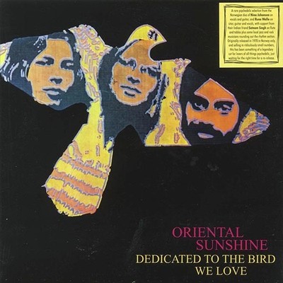 ORIENTAL SUNSHINE ''DEDICATED TO THE BIRD WE LOVE'' NEW VINYL REISSUE OF ACID FOLK