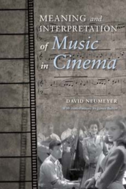 Meaning and Interpretation of Music in Cinema by David P. Neumeyer PAPERBACK