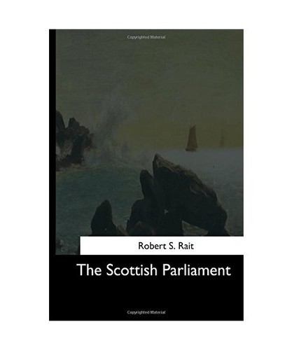 The Scottish Parliament, Rait, Robert S. 1544714173 | eBay.de