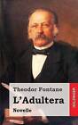 L'Adultera: Novelle by Theodor Fontane (Paperback / softback, 2013)