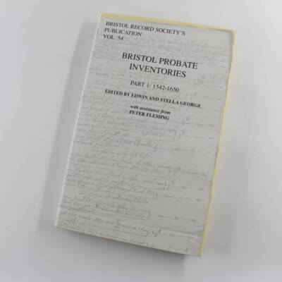 Bristol Probate Inventories: 1542-1650: Part 1: Vol 54 Bristol Records Society b