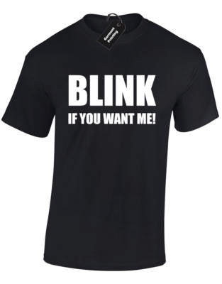 BLINK IF YOU WANT ME HERREN T-SHIRT TEE LUSTIG WITZ NEUHEIT BEDRUCKTES DESIGN