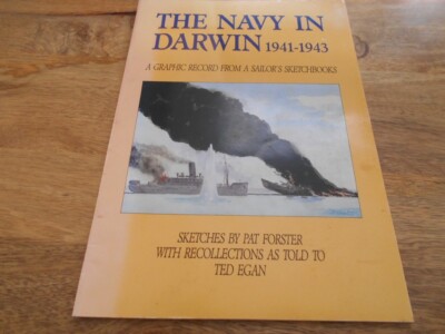The Navy In Darwin 1941-1943 Sailor's Sketchbooks Pat Forster Ted Egan PB.