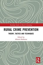 Rural Crime Prevention (Routledge Studies in Rural Criminology) by