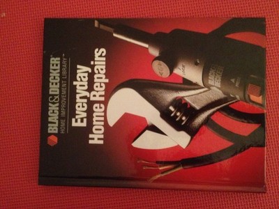 Everyday Home Repair (Black & Decker Home Improvement Library)