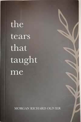 The Tears That Taught Me ( MORGAN RICHARD OLIVIER) PAPERBACK