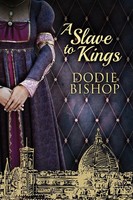 A Slave To Kings | Dodie Bishop | Taschenbuch | Kartoniert / Broschiert | 2022