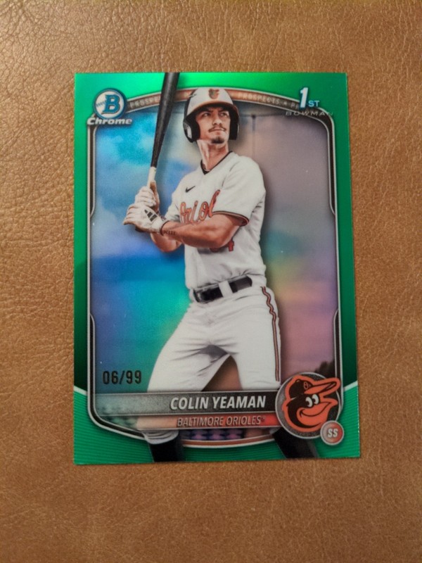 Colin Yeaman /99 Green Refractor 2025 Bowman 1st Chrome Baltimore Orioles
