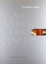 Au Coeur Des Saveurs von BAU, FREDERIC | Buch...
