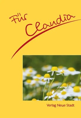 Für Claudia | Stephan Schaefer | Broschüre | 16 S. | Deutsch | 2010 | Neue Stadt