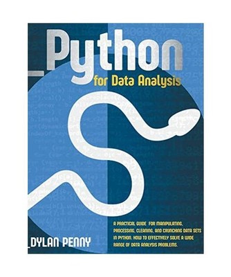Python for Data Analysis: A Practical Guide for Manipulating, Processing, Cleani