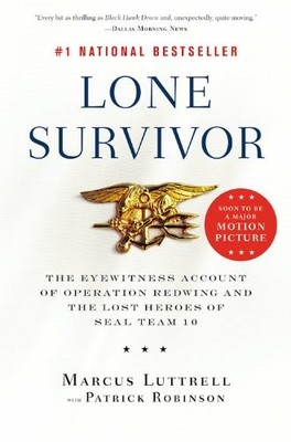Lone Survivor: The Eyewitness Account of Operation Redwing and the Lost Hero...