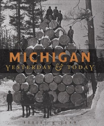 Michigan Yesterday and Today By Robert W. Domm