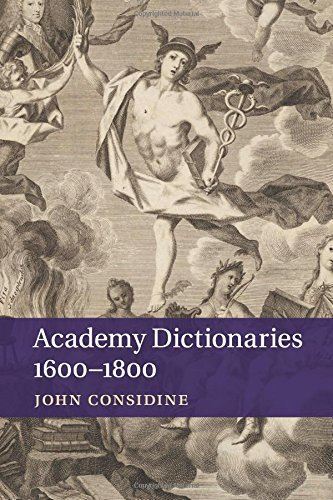 Academy Dictionaries 1600–1800 by John Considine (Paperback)