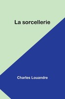 La Sorcellerie | Charles Louandre | Taschenbuch | FranzöSisch | 2024