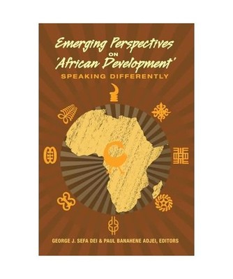 Emerging Perspectives on ¿African Development¿: Speaking Differently: Speaking
