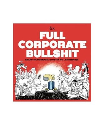 Full Corporate Bullshit - Grand dictionnaire illustré de l'entreprise, Fix
