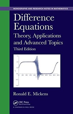 DIFFERENCE EQUATIONS: THEORY, APPLICATIONS AND ADVANCED By Ronald E. Mickens