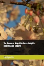 The Japanese Way of Business Insights, Etique...