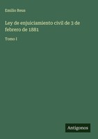 Emilio Reus | Ley De Enjuiciamiento Civil De 3 De Febrero De 1881 | Buch (2025)