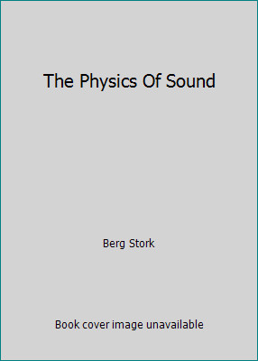 The Physics Of Sound by Berg Stork