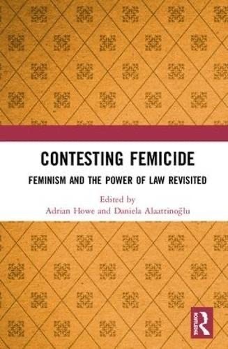Contesting Femicide: Feminism and the Power of Law Revisited - Hardback Book