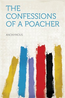 John F L S Watson The Confessions of a Poacher (Taschenbuch)