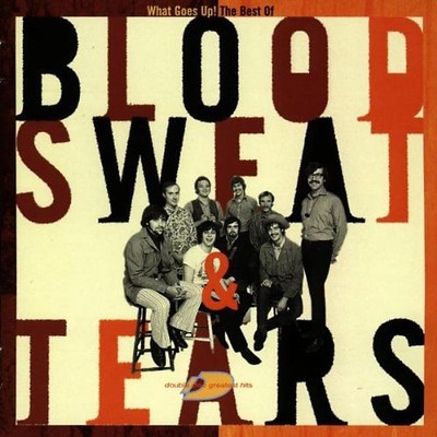 Sweat & Tears Blood - The Best of Blood,Sweat & Tears: What Goes Up!