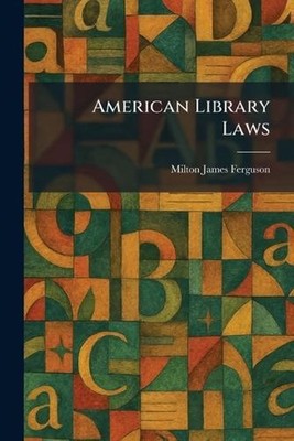 American Library Laws by Milton James Ferguson Paperback Book