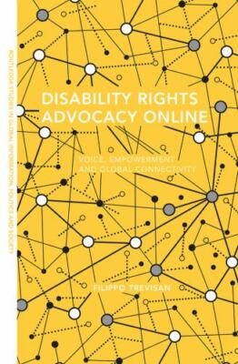 Disability Rights Advocacy Online : Voice, Empowerment and Global Connectivit...