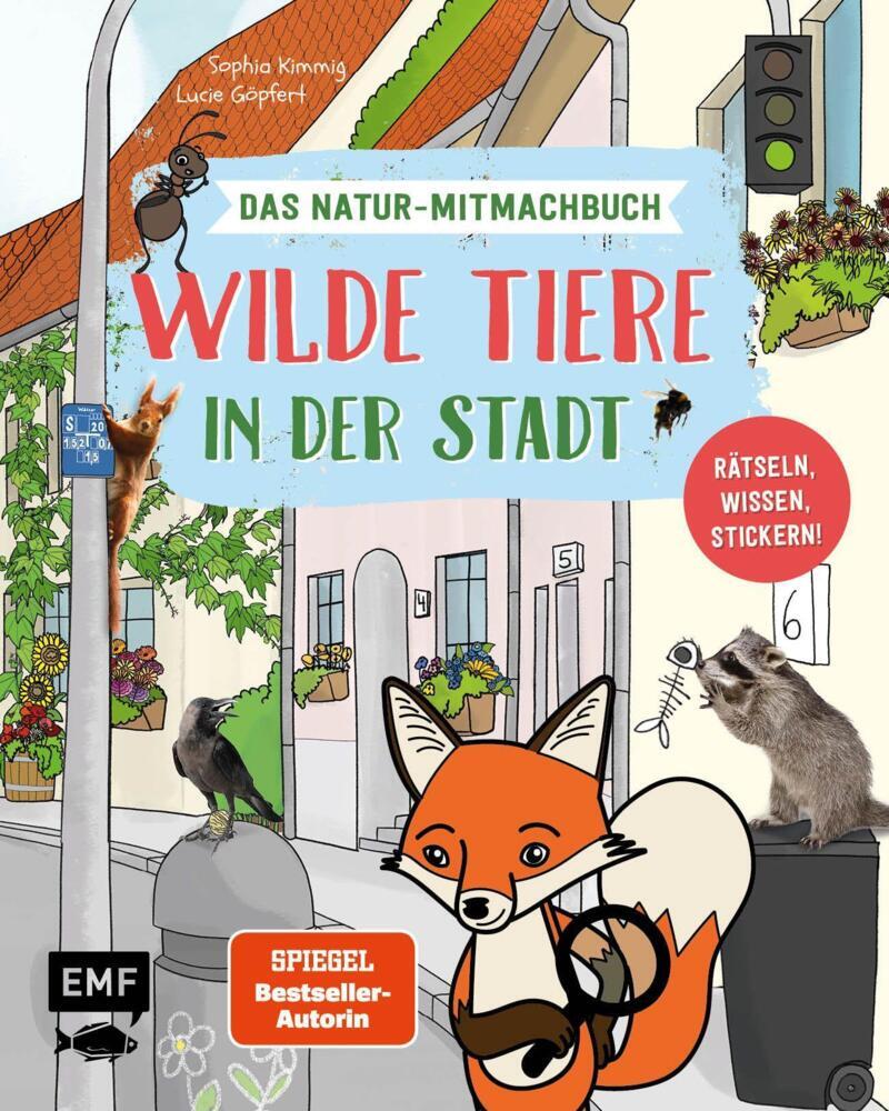Wilde Tiere In Der Stadt - Das Natur-mitmachbuch - Sophia Kimmig -