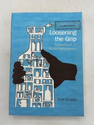 Loosening the Grip Jean Kinney 2020 12th Ed Alcohol Information Outskirts Press