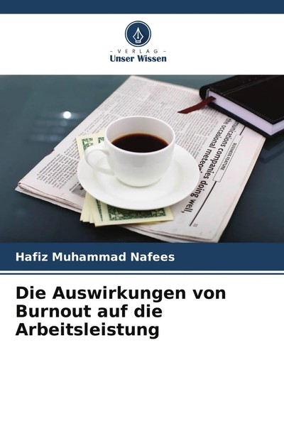 Die Auswirkungen Von Burnout Auf Die Arbeitsleistung Hafiz Muhammad Nafees Buch-image