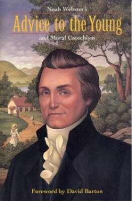 Noah Webster's Advice to the Young and Moral Catechism - Paperback - VERY GOOD
