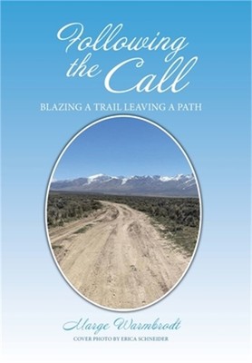 Following the Call: Blazing a Path Leaving a Trail. or Is It ? Blazing a Trail L