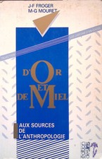 D'or et de miel. Aux sources de l'anthropoligie