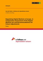 Anonymous | Regulating Digital Markets In Europe. A Comparative Assessment Of...
