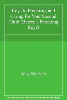 Keys to Preparing and Caring for Your Second Child (Barron's Par