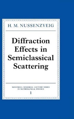 Diffraction Effects in Semiclassical Scattering by H.M. Nussenzveig (English) Ha