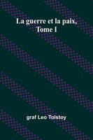 La Guerre Et La Paix, Tome I Graf Leo Tolstoy Taschenbuch FranzöSisch 2025
