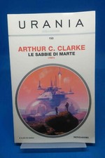 Urania Collezione 150 - ARTHUR C. CLARKE - LE SABBIE DI MARTE